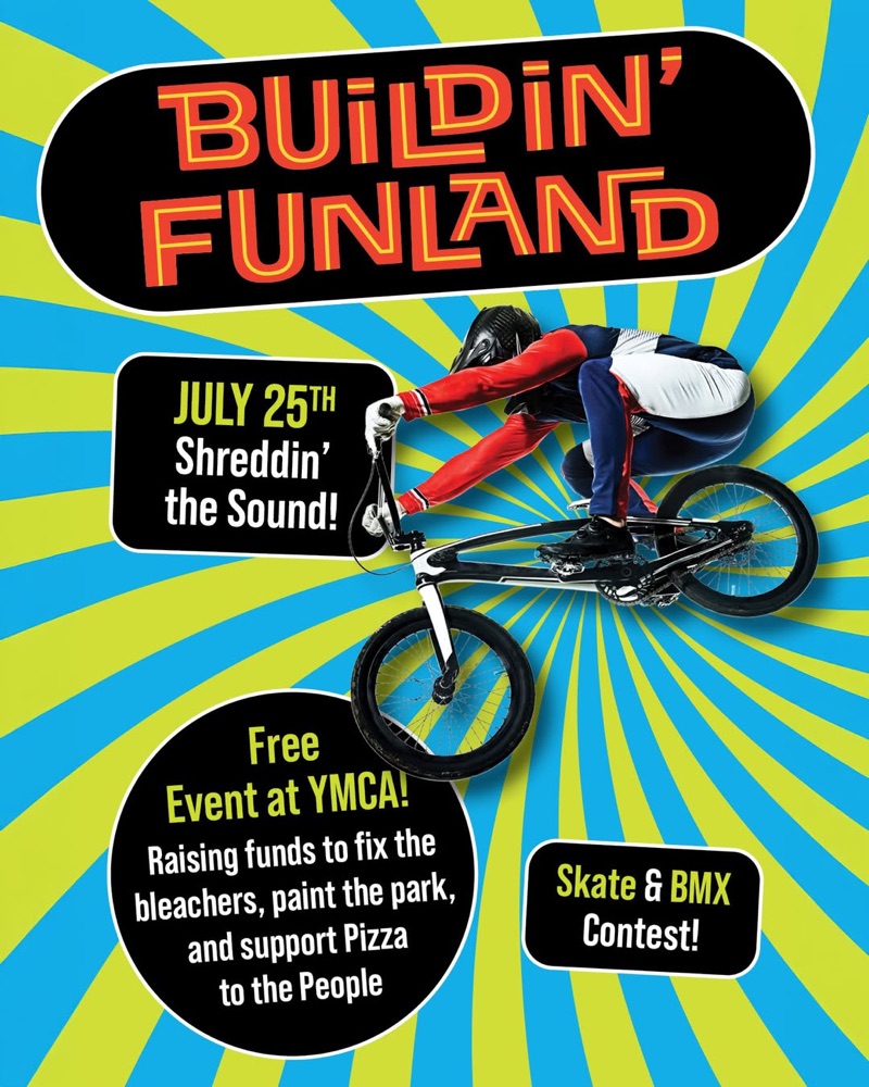 Buildin' Funland — July 25, Shreddin' the Sound. Free event at the Owen Sound YMCA, skate and BMX contest.